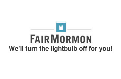 FairMormon - We'lll turn the lightbulb off for you.