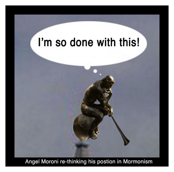 Angel Moroni re-thinks position in Mormonism and resigns.