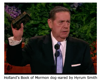 Jeffrey Holland claims to hold Book of Mormon dog-eared by Hyrum Smith.