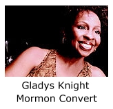 Gladys Knight Mormon convert.