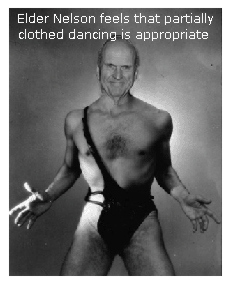 Russell M Nelson partially clothed dancing okay.