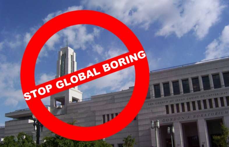 Mormon global boring stop.