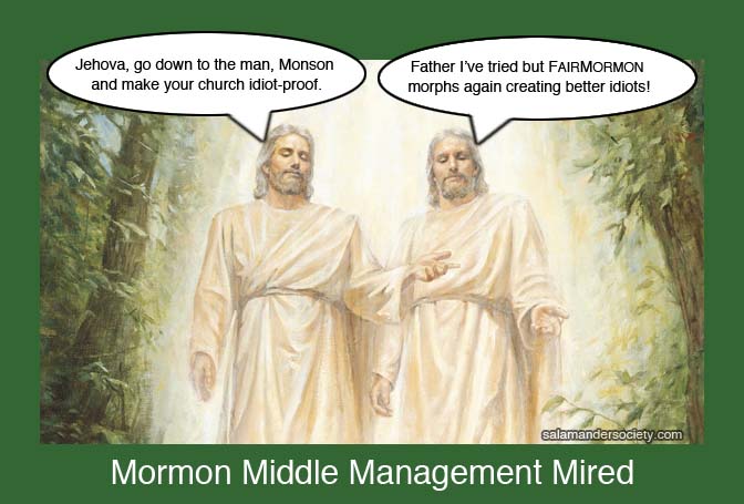 Fair Mormon Middle Management Idiots.