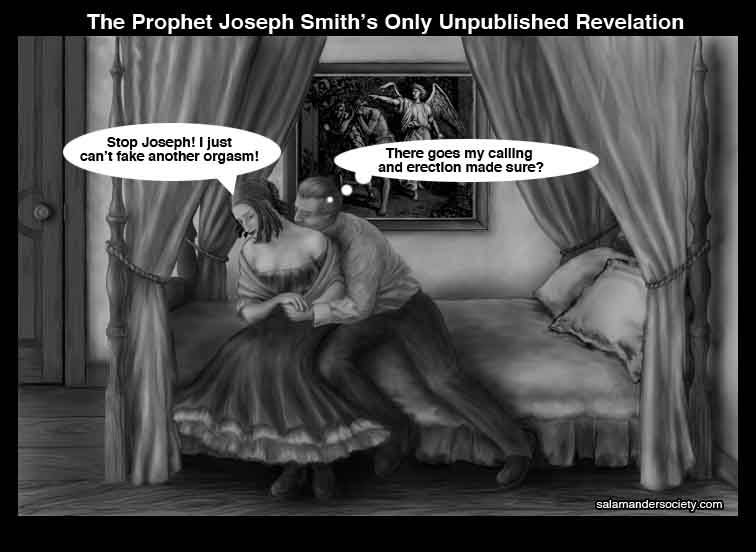 Joseph Smith faked orgasm revelation.