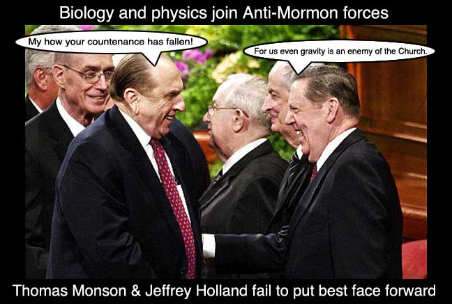 Thomas Monson and Jeffrey Holland gravity enemy of Mormon Church.