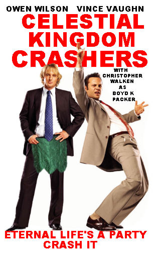 Celestial Kingdom Crashers Owen Wilson and Vince Vaugh twarted by Boyd K Packer.