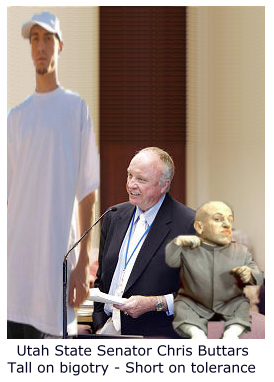 Chris Buttars tall on bigotry and short on tolerance.
