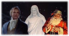 Joseph Smith, Jesus Christ and Santa Claus.