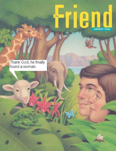 Adam finally found a woman instead of sheep.