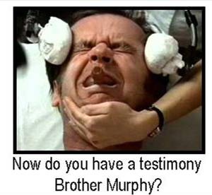 Brother Murphy's testimony.