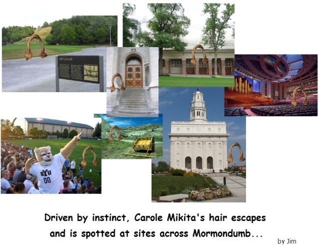 Carol Makita's hair take flight around Mormonville.