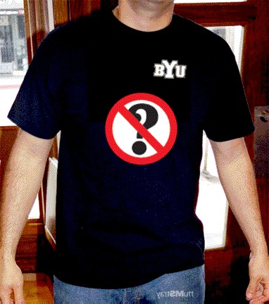 BYU t-shirt no questions allowed.