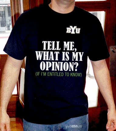 BYU t-shirt what is my opinion.