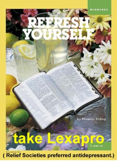 Relief Society's preferred antidepressant - Lexapro.