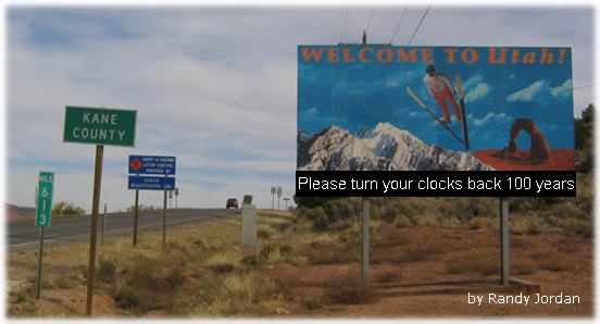Welcome to Utah - Turn your clocks back 100 years.