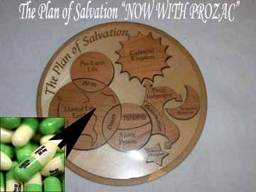 Mormon plan of salvation now with Prozac.