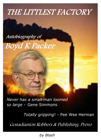 The Littlest Factory - Boyd K Packer autobiography.
