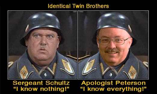 Daniel C. Peterson - Apologist - Sargeant Schultz.