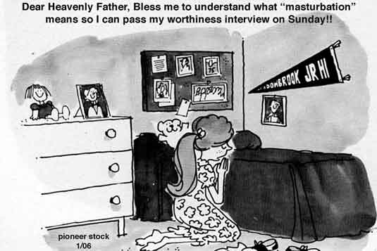 LDS Mormon masturbation young girls seeking defintion in prayer.